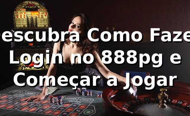 Descubra Como Fazer Login no 888pg e Começar a Jogar 🎲