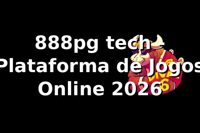888pg tech - Plataforma de Jogos Online 2026 🎮